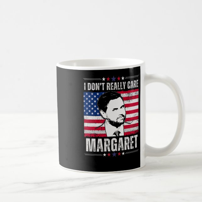 I Dont Verkligen Care Margaret Jd Vance Funny Kaffemugg (Höger)
