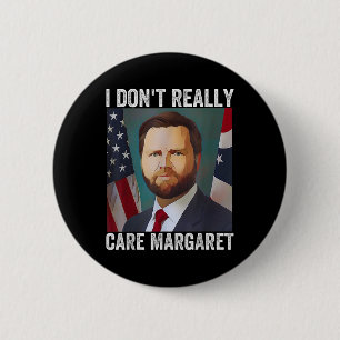 I Dont Verkligen Margaret Funny Trump Jd Vance Knapp