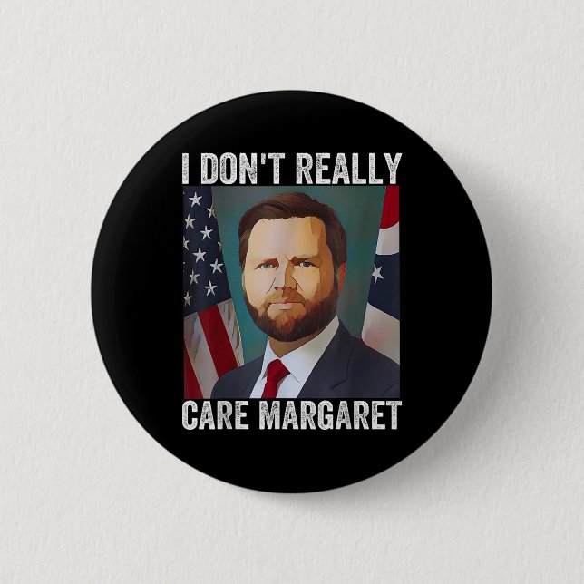 I Dont Verkligen Margaret Funny Trump Jd Vance Knapp (Framsida)