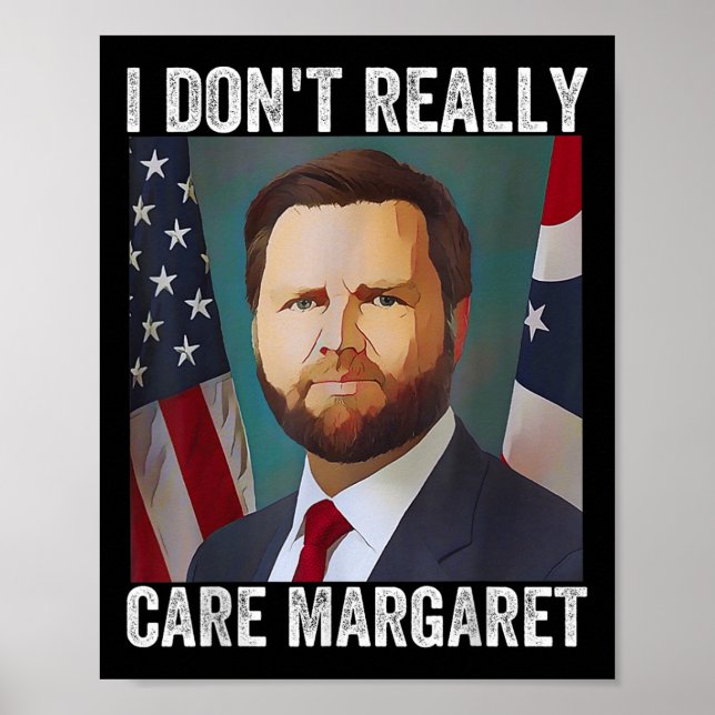 I Dont Verkligen Margaret Funny Trump Jd Vance Poster (Framsidan)