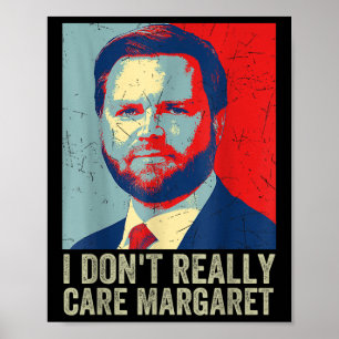 I Dont Verkligen Margaret Funny Trump Jd Vance Poster