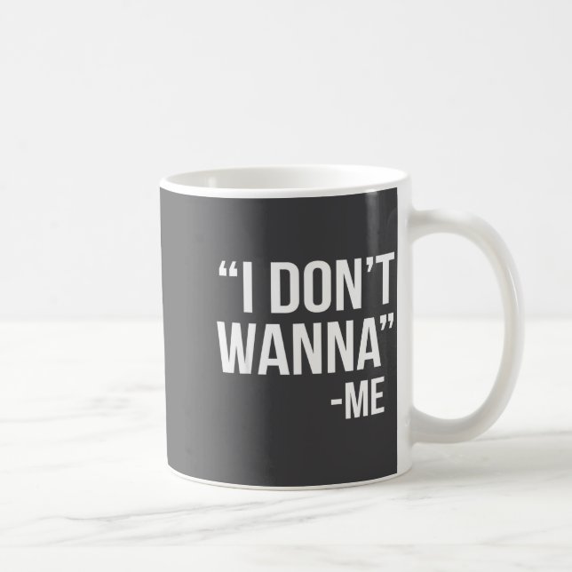 I Don't W Funny Quote  Kaffemugg (Höger)