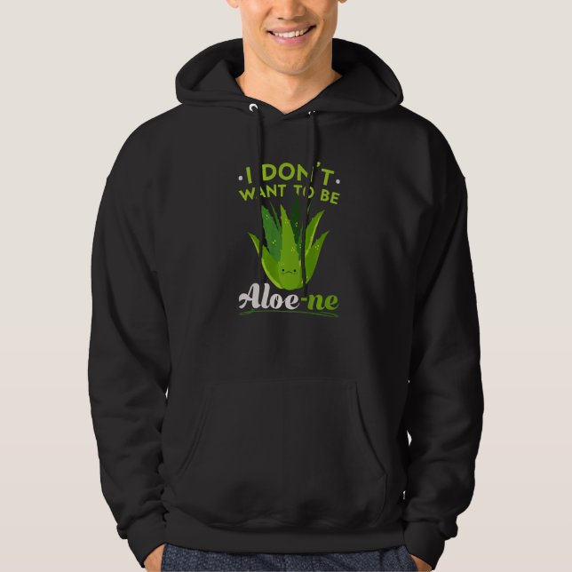 I Don't Want To Be Aloe ne Extroverted Personality Hoodie (Framsida)
