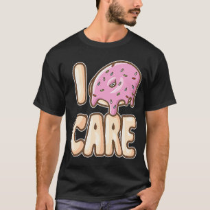 I Donut Care IDC Foodie Doughnut T Shirt