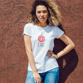I Donut Care T-Shirt