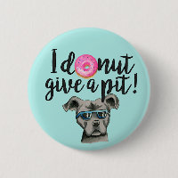 I Donut Ge A Pit | Pit Bull Dog Pun