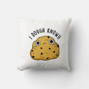 I Dough Know Funny Baking Pun Kudde
