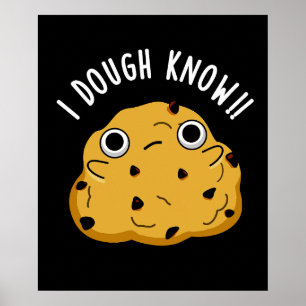I Dough Know Funny Baking Pun Mörk BG Poster