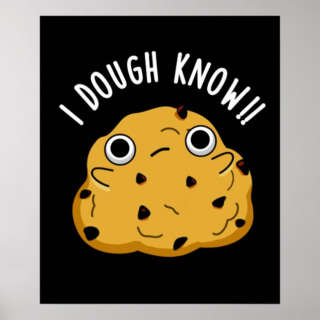 I Dough Know Funny Baking Pun Mörk BG Poster (Framsidan)