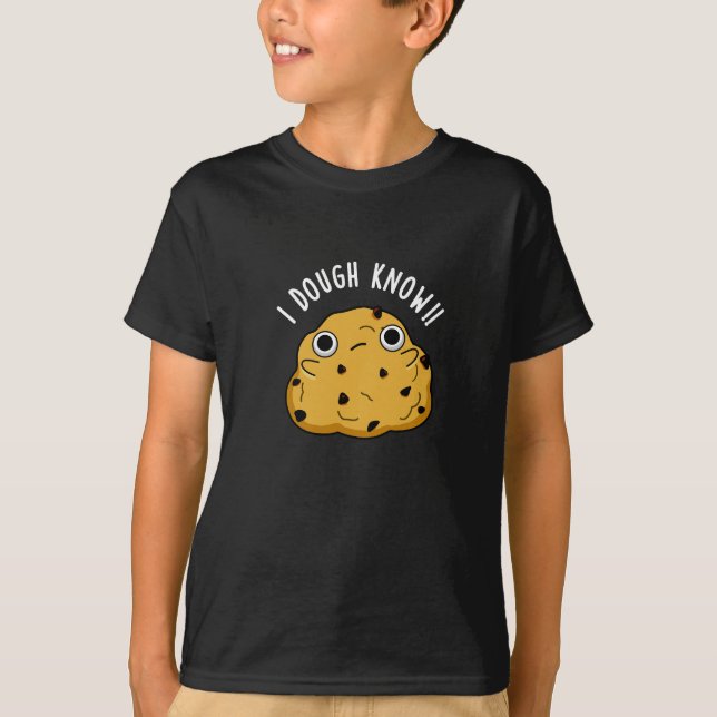 I Dough Know Funny Baking Pun Mörk BG T Shirt (Framsida)
