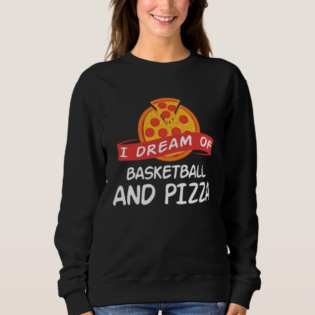 I Dream of Basketball And Pizza  Basketball Player T Shirt (Framsida)