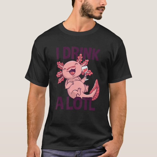 I drink a lotl   Drinking Axolotl 1 T Shirt (Framsida)
