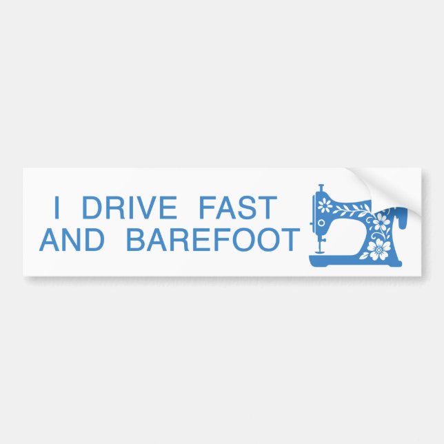 I drive fast and barefoot Bumper Sticker Bildekal (Framsidan)