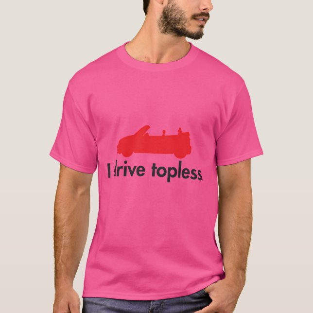 I Drive Topless - Mini-bil T Shirt (Framsida)