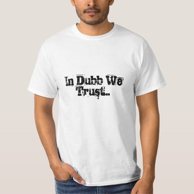 I Dubb litar på vi… Tee Shirt (Framsida)