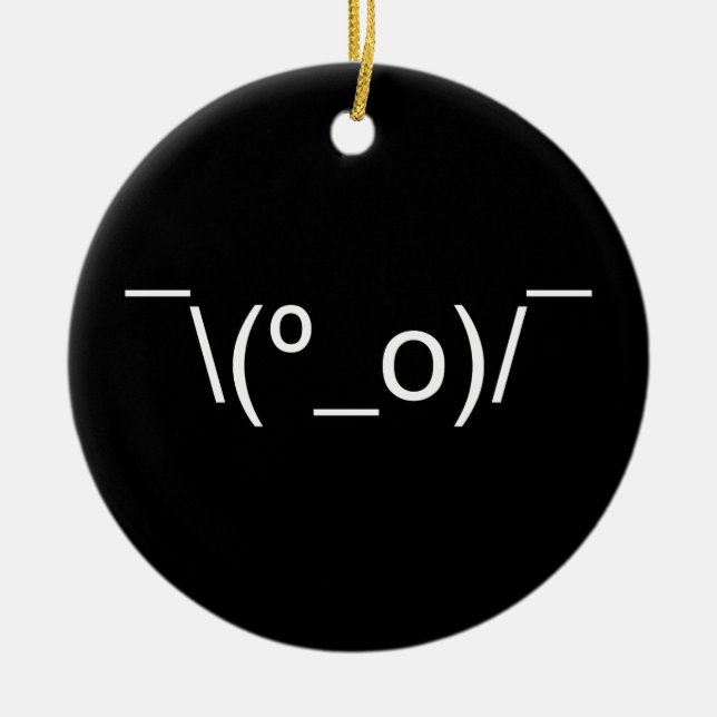 I Dunno LOL ¯\(º_o)/ Emoticon Japanska Kaomoji Julgransprydnad Keramik (Framsidan)