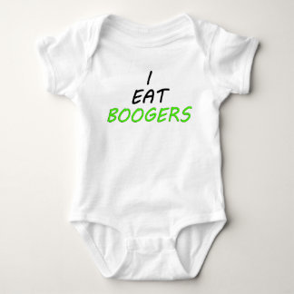 I EAT BOOGERS Baby Infant T-Shirt