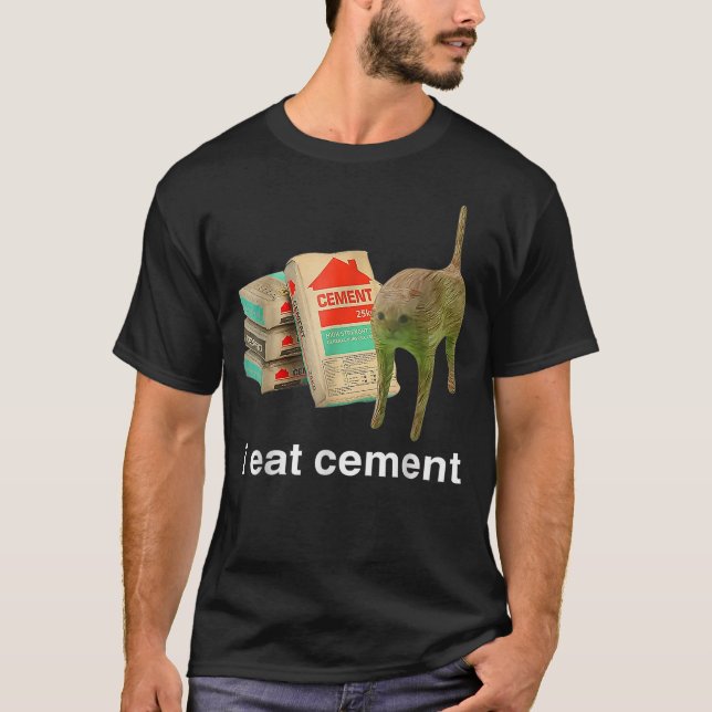 I Eat Cement Cursed Cat Funny Oddly Specific Dank  T Shirt (Framsida)