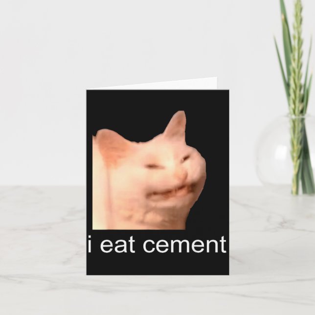 I Eat Cement Cursed Cat Funny Oddly Specific Meme  Kort (Framsida)
