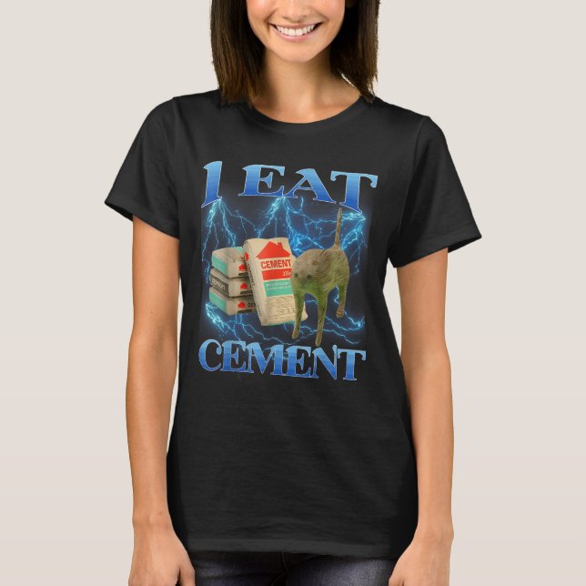I Eat Cement Funny Cat Meme Internet Memes Funny M T Shirt (Framsida)