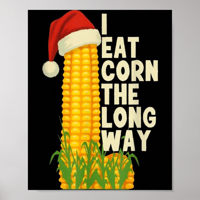 I Eat Corn The Long Way Funny Christmas  Poster (Framsidan)