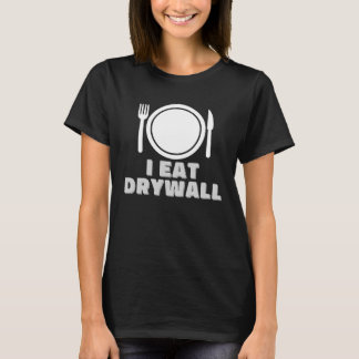 I Eat Drywall Konstig Odely Specific T Shirt