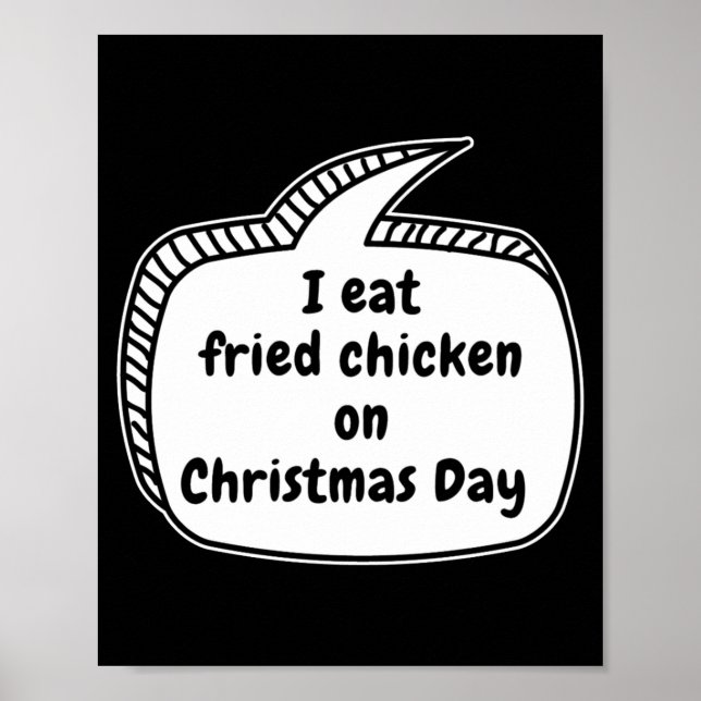 I Eat Fried Chicken On Christmas Day Speech Bubble Poster (Framsidan)