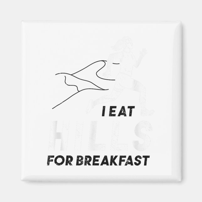I Eat Hills For Breakfast Motivational Running Quo Magnet (Framsidan)