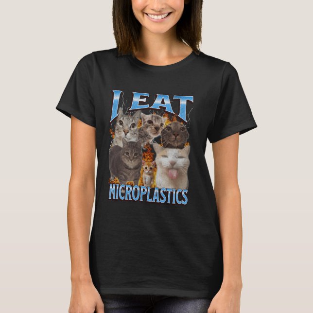 I Eat Microplastics Funny Cat Meme Bootleg Graphic T Shirt (Framsida)