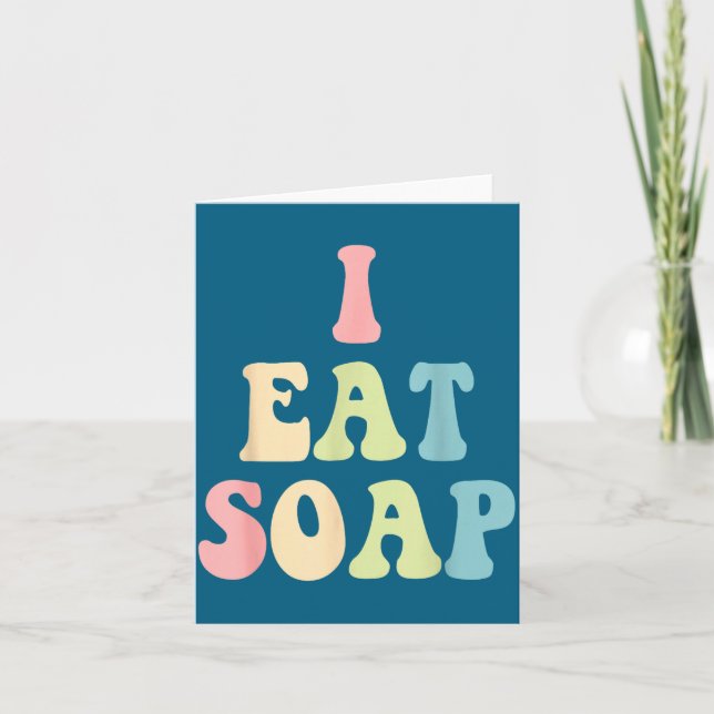I Eat Soap Funny Humorous Quote  Kort (Framsida)
