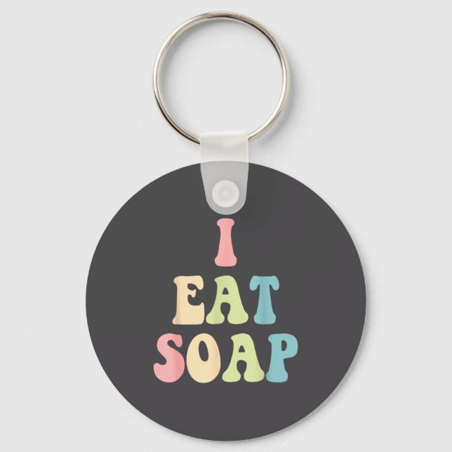 I Eat Soap Funny Humorous Quote  Nyckelring (Framsida)