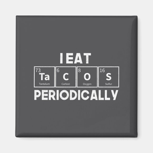 I Eat Tacos Periodically Chemistry Science Pun  Magnet (Framsidan)