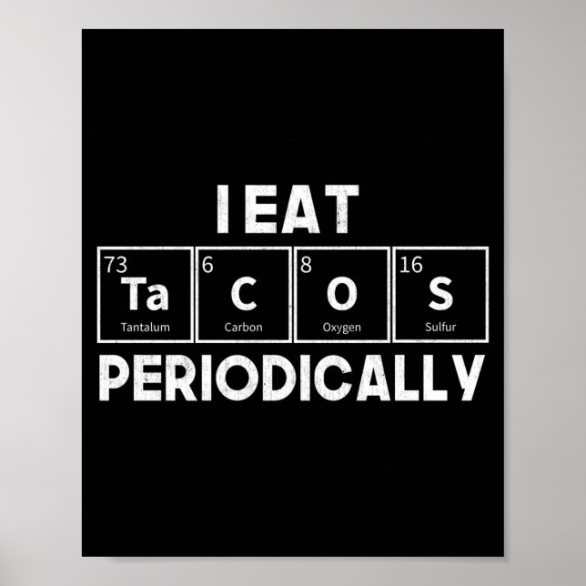 I Eat Tacos Periodically Chemistry Science Pun  Poster (Framsidan)