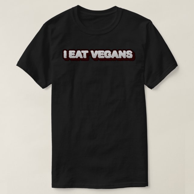 I Eat Vegans T Shirt (Design framsida)