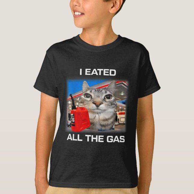 I Eated All The Gas Funny Silly Staring Cat Meme G T Shirt (Framsida)