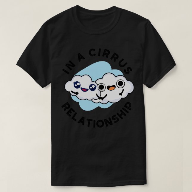 I en Cirrus Relationcute Cloud Pun T Shirt (Design framsida)