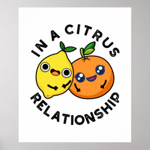I en Citrus-relation funny Fruit Pun Poster