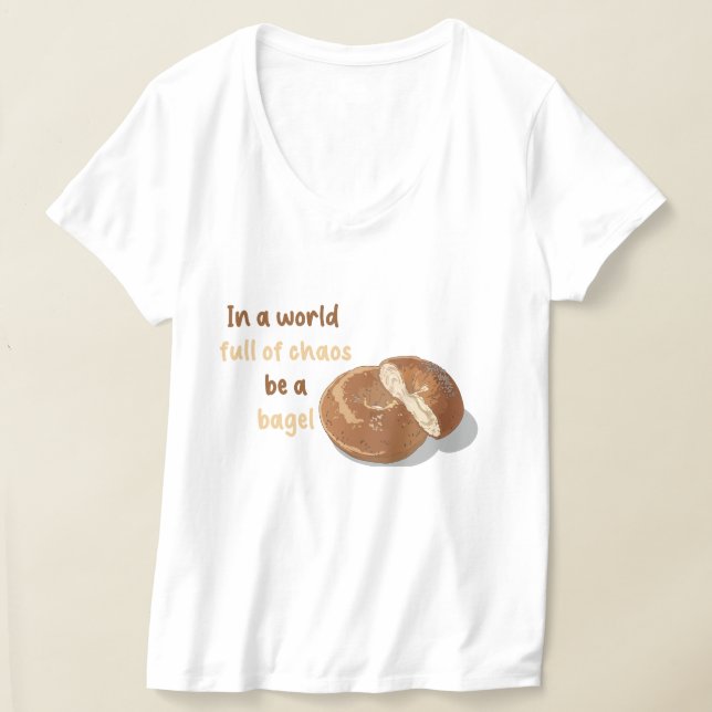 I en fullt av kaos, var en bagel t shirt (Laydown)