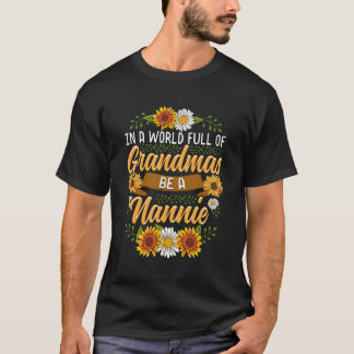 I en Fullt av mormor är en nannie Cute Sunfl T Shirt