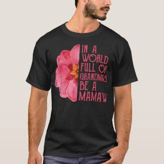 I en Fullt av mormor är mamaw Shirts.. T Shirt