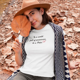 I en global fullt av processer med PILOT,Positivit T Shirt