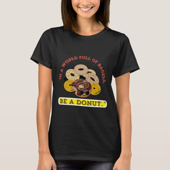 I EN ORD AV BAGELERNA BLIR EN DONUT T SHIRT (Framsida)