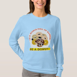I EN ORD AV BAGELERNA BLIR EN DONUT T SHIRT
