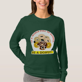 I EN ORD AV BAGELERNA BLIR EN DONUT T SHIRT