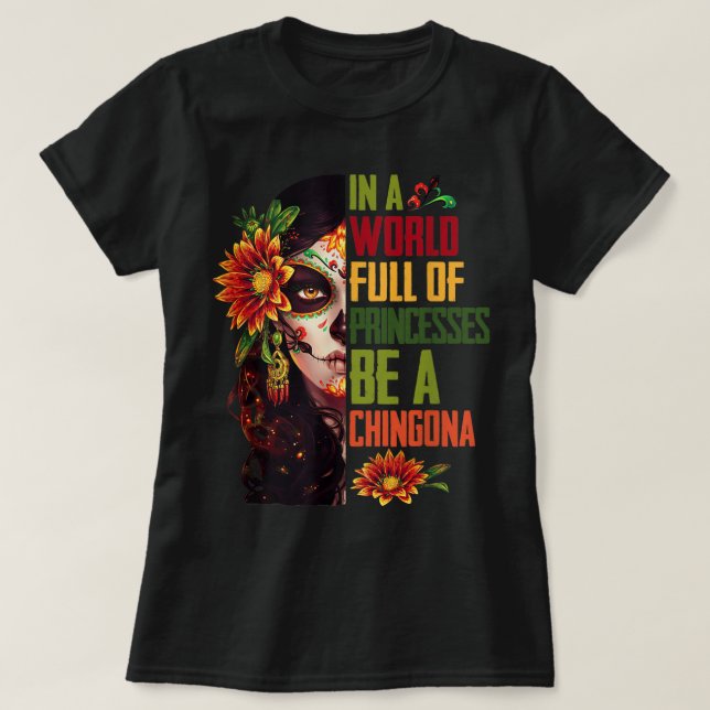 I en värld av Fullt är chingona Hallow T Shirt (Design framsida)