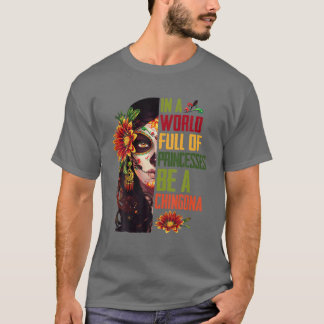 I en värld av Fullt är det en chingona Badass T Shirt