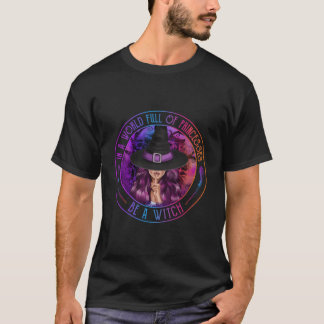 I en värld av Fullt är det en "Witch Halloween" T Shirt