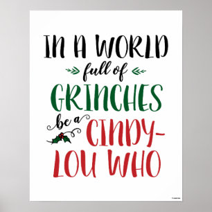 I en värld av grincher, var en Cindy-Lou Who-citat Poster
