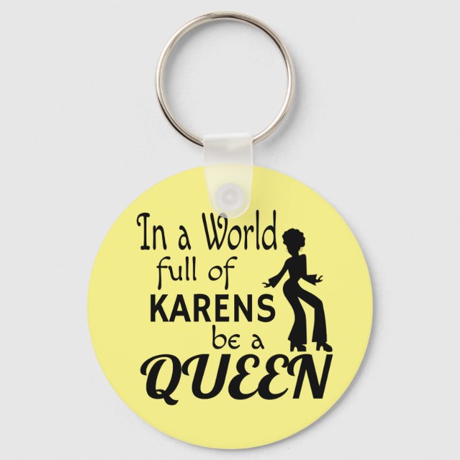 I en värld av KARENS blir en QUEEN Nyckelring (Framsida)