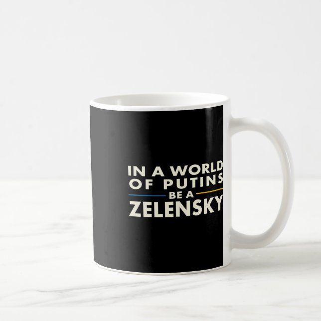 I en värld av Putins så var en Zelensky1 Kaffemugg (Höger)